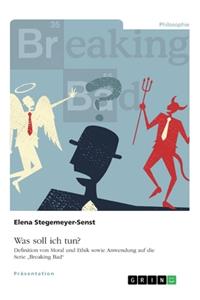 Was soll ich tun? Definition von Moral und Ethik sowie Anwendung auf die Serie 