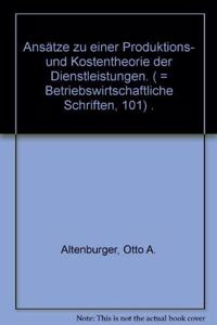 Ansatze Zu Einer Produktions- Und Kostentheorie Der Dienstleistungen.