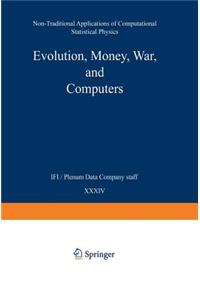 Evolution, Money, War, and Computers