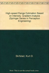 High-speed Range Estimation Based on Intensity: Gradient Analysis (Springer Series in Perception Engineering)