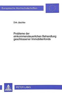 Probleme Der Einkommensteuerlichen Behandlung Geschlossener Immobilienfonds