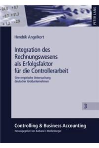 Integration Des Rechnungswesens ALS Erfolgsfaktor Fuer Die Controllerarbeit