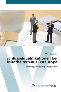 Schlüsselqualifikationen bei Mitarbeitern aus Osteuropa