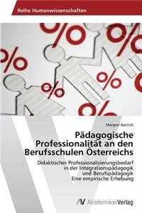 Pädagogische Professionalität an den Berufsschulen Österreichs