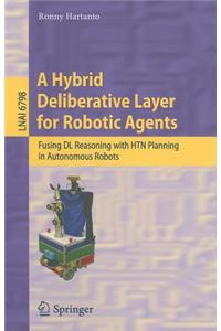 Hybrid Deliberative Layer for Robotic Agents: Fusing DL Reasoning with HTN Planning in Autonomous Robots