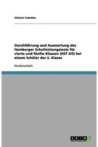 Durchführung und Auswertung des Hamburger Schulleistungstests für vierte und fünfte Klassen (HST 4/5) bei einem Schüler der 4. Klasse