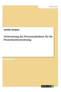 Vorbereitung der Prozessaufnahme für die Prozesskostenrechnung