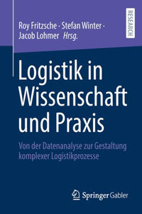 Logistik in Wissenschaft Und Praxis