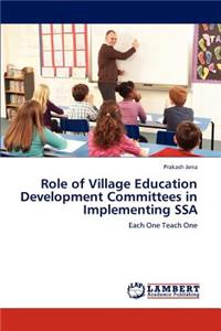 Role of Village Education Development Committees in Implementing SSA