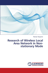 Research of Wireless Local Area Network in Non-stationary Mode