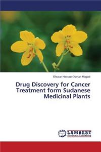 Drug Discovery for Cancer Treatment form Sudanese Medicinal Plants