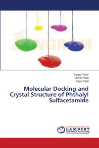 Molecular Docking and Crystal Structure of Phthalyl Sulfacetamide