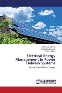 Electrical Energy Management in Power Delivery Systems