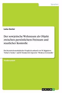 Der sowjetische Wohnraum als Objekt zwischen persönlichem Freiraum und staatlicher Kontrolle