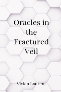 Oracles in the Fractured Veil