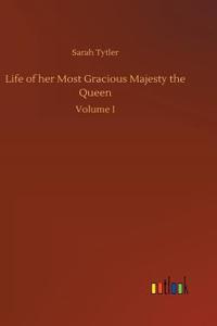 Life of her Most Gracious Majesty the Queen