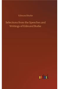 Selections from the Speeches and Writings of Edmund Burke