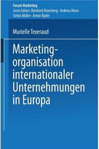 Marketingorganisation Internationaler Unternehmungen in Europa