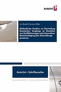 Methodische Ansatze Zur Beurteilung Thermischer Vorgange an Bauteilen Von Kraftfahrzeugen Unter Besonderer Berucksichtigung Des Entwicklungsprozesses