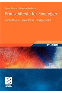 Primzahltests Fur Einsteiger: Zahlentheorie - Algorithmik - Kryptographie