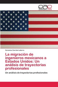 migración de ingenieros mexicanos a Estados Unidos