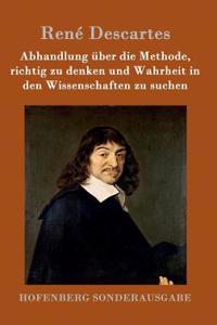 Abhandlung über die Methode, richtig zu denken und Wahrheit in den Wissenschaften zu suchen