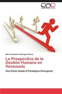 Prospectiva de la Gestión Humana en Venezuela