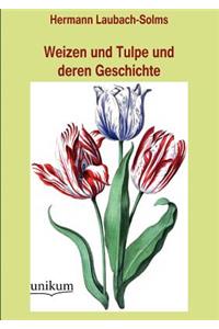 Weizen und Tulpe und deren Geschichte