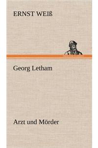 Georg Letham - Arzt Und Morder