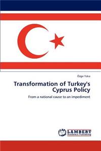 Transformation of Turkey's Cyprus Policy
