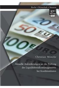 Aktuelle Anforderungen an die Prüfung des Liquiditätsrisikomanagements bei Kreditinstituten