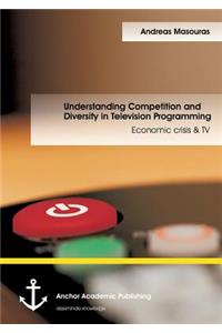 Understanding Competition and Diversity in Television Programming