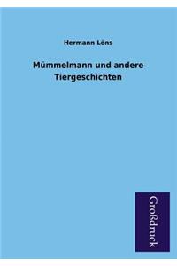 Mummelmann Und Andere Tiergeschichten
