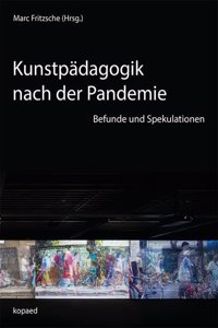 Kunstpadagogik nach der Pandemie