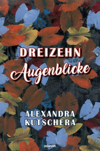 Dreizehn Augenblicke