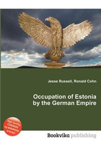 Occupation of Estonia by the German Empire