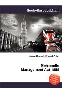 Metropolis Management ACT 1855