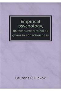 Empirical psychology, or, the human mind as given in consciousness