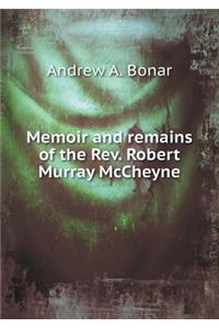 Memoir and Remains of the Rev. Robert Murray McCheyne