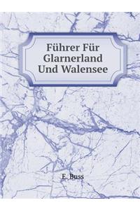Führer Für Glarnerland Und Walensee
