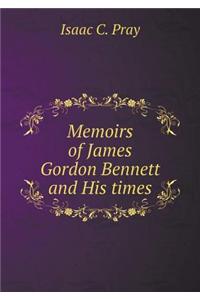 Memoirs of James Gordon Bennett and His Times