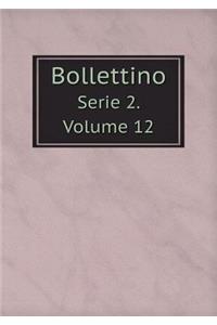 Bollettino Serie 2. Volume 12