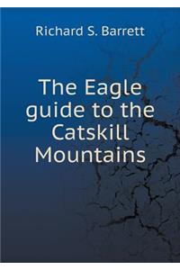 The Eagle guide to the Catskill Mountains