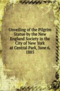 Unveiling of the Pilgrim Statue by the New England Society in the City of New York at Central Park, June 6, 1885