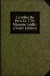 La Police De Paris En 1770: Memoire Inedit \ (French Edition)