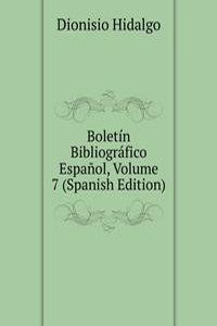 Boletin Bibliografico Espanol, Volume 7 (Spanish Edition)
