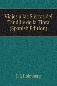 Viajes a las Sierras del Tandil y de la Tinta (Spanish Edition)