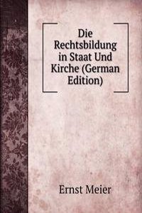 Die Rechtsbildung in Staat Und Kirche (German Edition)