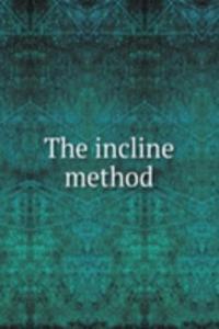 incline method