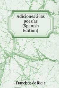 Adiciones a las poesias (Spanish Edition)